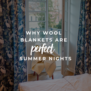 Why wool blankets are perfect for summer nights